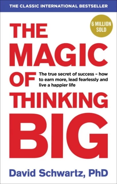 The magic of thinking big, autori David Schwartz